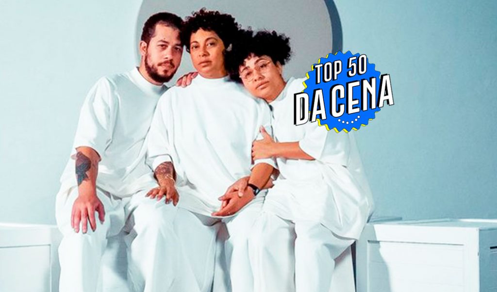 Top 50 da CENA – Tuyo, Dead Fish e Pabllo Vittar. Que trinca para formar um pódio poderoso, hein?