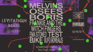 Experimente o estranho. Festival americano Levitation vai ganhar edição brasileira em 2027 e promove as vindas de Melvins, Osees e Boris, entre outros
